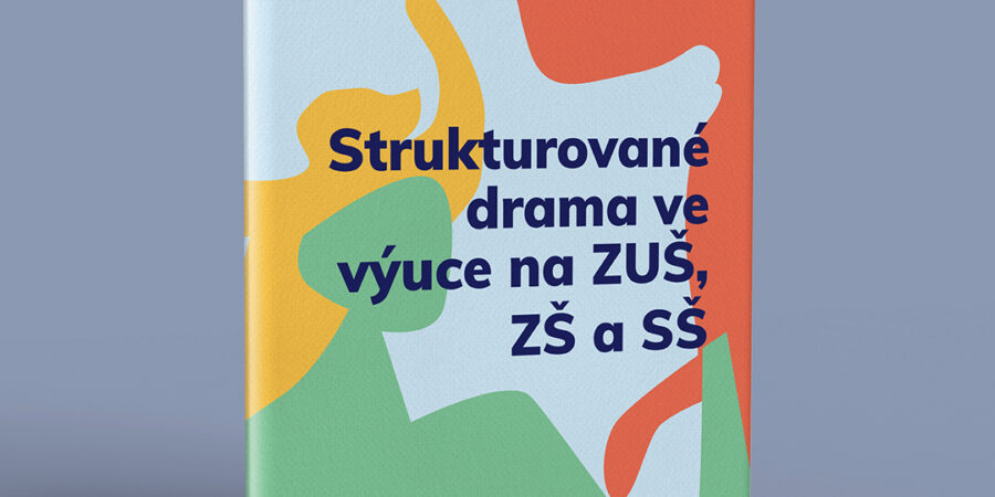 Strukturované drama ve výuce na ZUŠ, ZŠ a SŠ